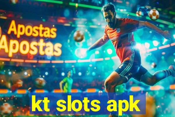 kt slots apk